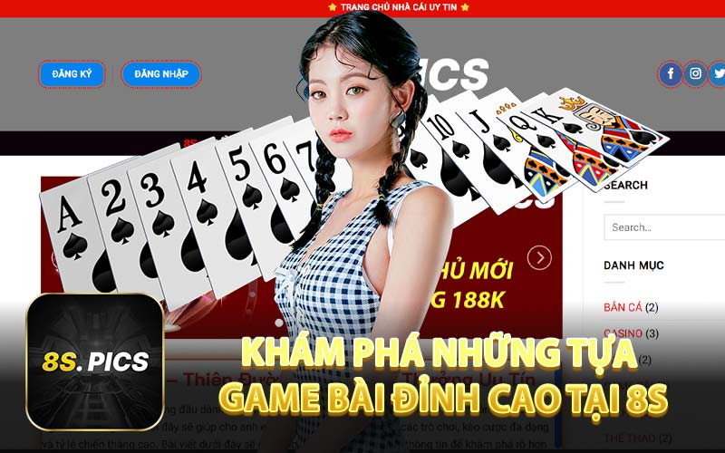 Khám Phá Những Tựa Game Bài Đỉnh Cao Tại 8S